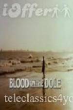 Watch Blood on the Dole Tvmuse
