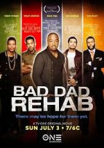 Watch Bad Dad Rehab Tvmuse