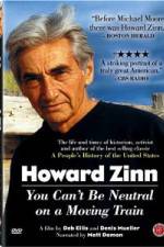 Watch Howard Zinn - You Can't Be Neutral on a Moving Train Tvmuse