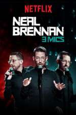 Watch Neal Brennan: 3 Mics Tvmuse