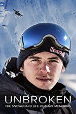 Watch Unbroken: The Snowboard Life of Mark McMorris Tvmuse