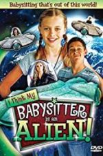 Watch I Think My Babysitter\'s an Alien Tvmuse