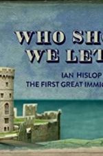 Watch Who Should We Let In? Ian Hislop on the First Great Immigration Row Tvmuse