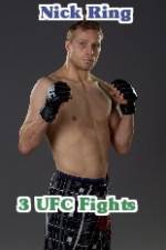 Watch Nick Ring 3 UFC Fights Tvmuse