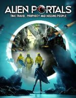 Watch Alien Portals: Time Travel, Prophecy and Missing People Tvmuse