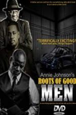 Watch Roots of Good Men Tvmuse