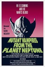 Watch Mutant Vampires from the Planet Neptune Tvmuse