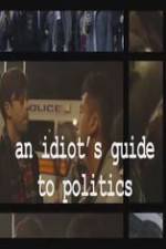 Watch An Idiot's Guide to Politics Tvmuse