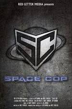 Watch Space Cop Tvmuse