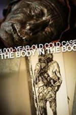 Watch 4,000-Year-Old Cold Case: The Body in the Bog Tvmuse