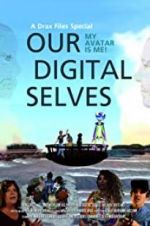 Watch Our Digital Selves Tvmuse