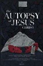 Watch The Autopsy of Jesus Christ Tvmuse