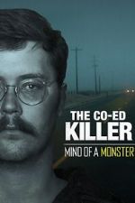 Watch The Co-Ed Killer: Mind of a Monster (TV Special 2021) Tvmuse