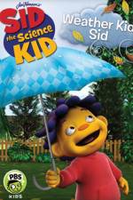 Watch Sid the Science Kid Weather Kid Sid Tvmuse