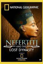Watch National Geographic Nefertiti and the Lost Dynasty Tvmuse