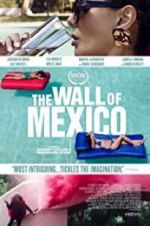 Watch The Wall of Mexico Tvmuse