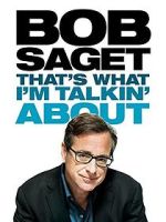 Watch Bob Saget: That's What I'm Talkin' About (TV Special 2013) Tvmuse
