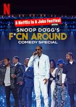 Watch Snoop Dogg's F*Cn Around Comedy Special Tvmuse