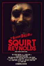 Watch The Bloody Ballad of Squirt Reynolds Tvmuse