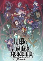 Watch Little Witch Academia: The Enchanted Parade Tvmuse