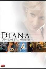Watch Diana Last Days of a Princess Tvmuse