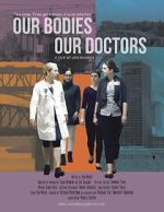 Watch Our Bodies Our Doctors Tvmuse