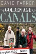 Watch The Golden Age of Canals Tvmuse