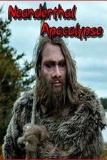 Watch Neanderthal Apocalypse Tvmuse