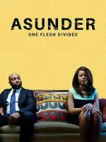 Watch Asunder, One Flesh Divided Tvmuse