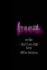 Watch Give Me Your Soul Tvmuse