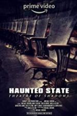 Watch Haunted State: Theatre of Shadows Tvmuse