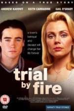 Watch Trial by Fire Tvmuse