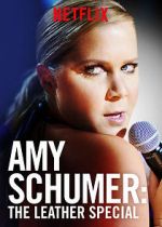 Watch Amy Schumer: The Leather Special (TV Special 2017) Tvmuse