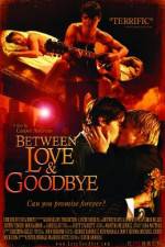 Watch Between Love & Goodbye Tvmuse