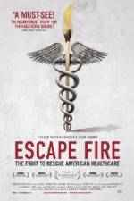 Watch Escape Fire The Fight to Rescue American Healthcare Tvmuse