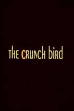Watch The Crunch Bird Tvmuse