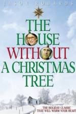 Watch The House Without a Christmas Tree Tvmuse
