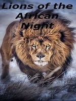 Watch Lions of the African Night Tvmuse