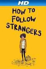 Watch How to Follow Strangers Tvmuse