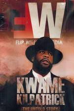 Watch Kwame Kilpatrick The Untold Story Tvmuse