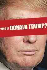 Watch Who Is Donald Trump? Tvmuse
