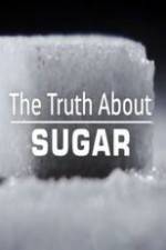 Watch The Truth About Sugar Tvmuse