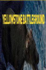 Watch National Geographic Yellowstone Battleground Tvmuse
