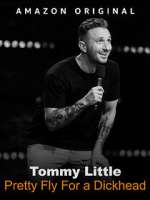 Watch Tommy Little: Pretty Fly for A Dickhead (TV Special 2023) Tvmuse