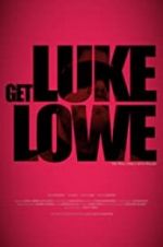 Watch Get Luke Lowe Tvmuse