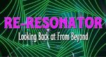 Watch Re-Resonator: Looking Back at from Beyond Tvmuse