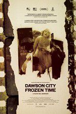 Watch Dawson City Frozen Time Tvmuse