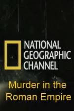 Watch National Geographic Murder in the Roman Empire Tvmuse