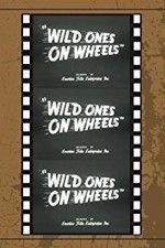 Watch Wild Ones on Wheels Tvmuse