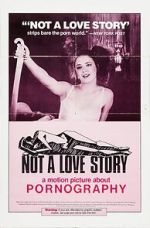 Watch Not a Love Story: A Film About Pornography Tvmuse